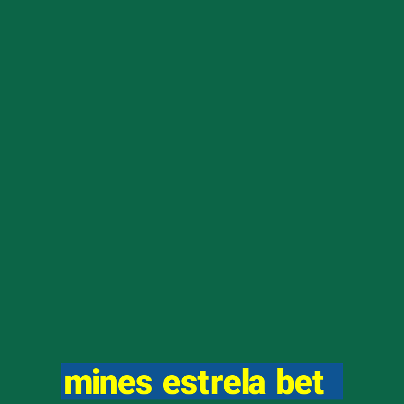 mines estrela bet